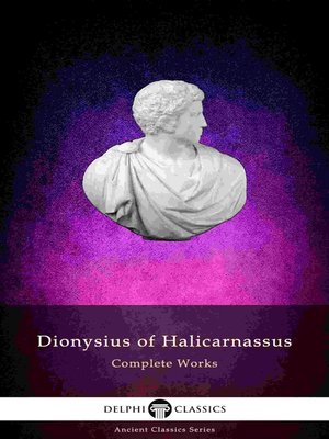 cover image of Delphi Complete Works of Dionysius of Halicarnassus (Illustrated)